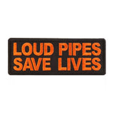 4" X 1.5" LOUD PIPES SAVE LIVES PATCH - ORANGE